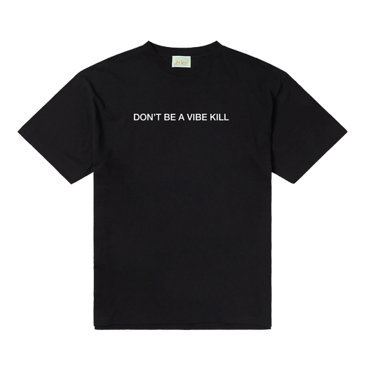 Don't Be A Vibe Kill Tee (White)