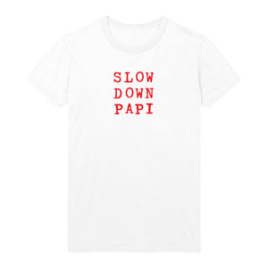 Slow Down Papi Madame X Tee